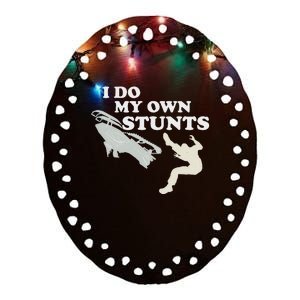 I Do My Own Stunts Snowmobile Snow Machine All Ceramic Oval Ornament