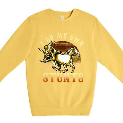 I Do My Own Stunts Horse Riding Competition Skills Gift Premium Crewneck Sweatshirt