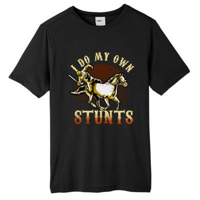 I Do My Own Stunts Horse Riding Competition Skills Gift Tall Fusion ChromaSoft Performance T-Shirt