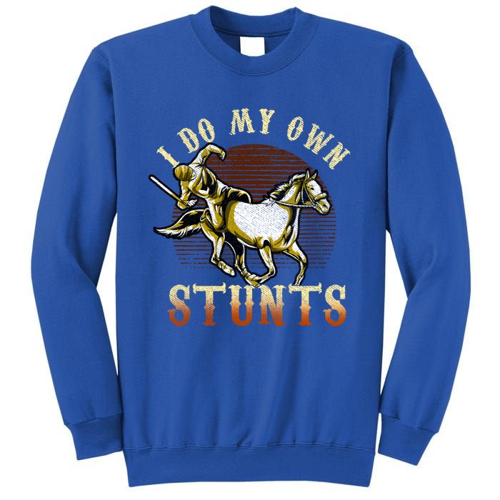 I Do My Own Stunts Horse Riding Competition Skills Gift Sweatshirt