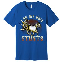 I Do My Own Stunts Horse Riding Competition Skills Gift Premium T-Shirt