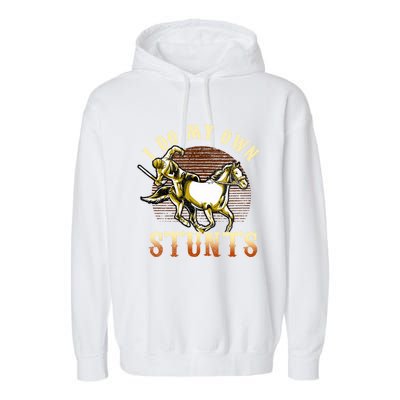 I Do My Own Stunts Horse Riding Competition Skills Gift Garment-Dyed Fleece Hoodie