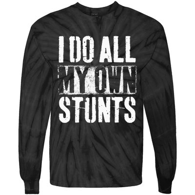 I Do My Own Stunts Get Well Gift Injury Leg Broken Arm Tie-Dye Long Sleeve Shirt