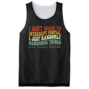 I DonT Mean To Interrupt People Just Randomly Remember Mesh Reversible Basketball Jersey Tank