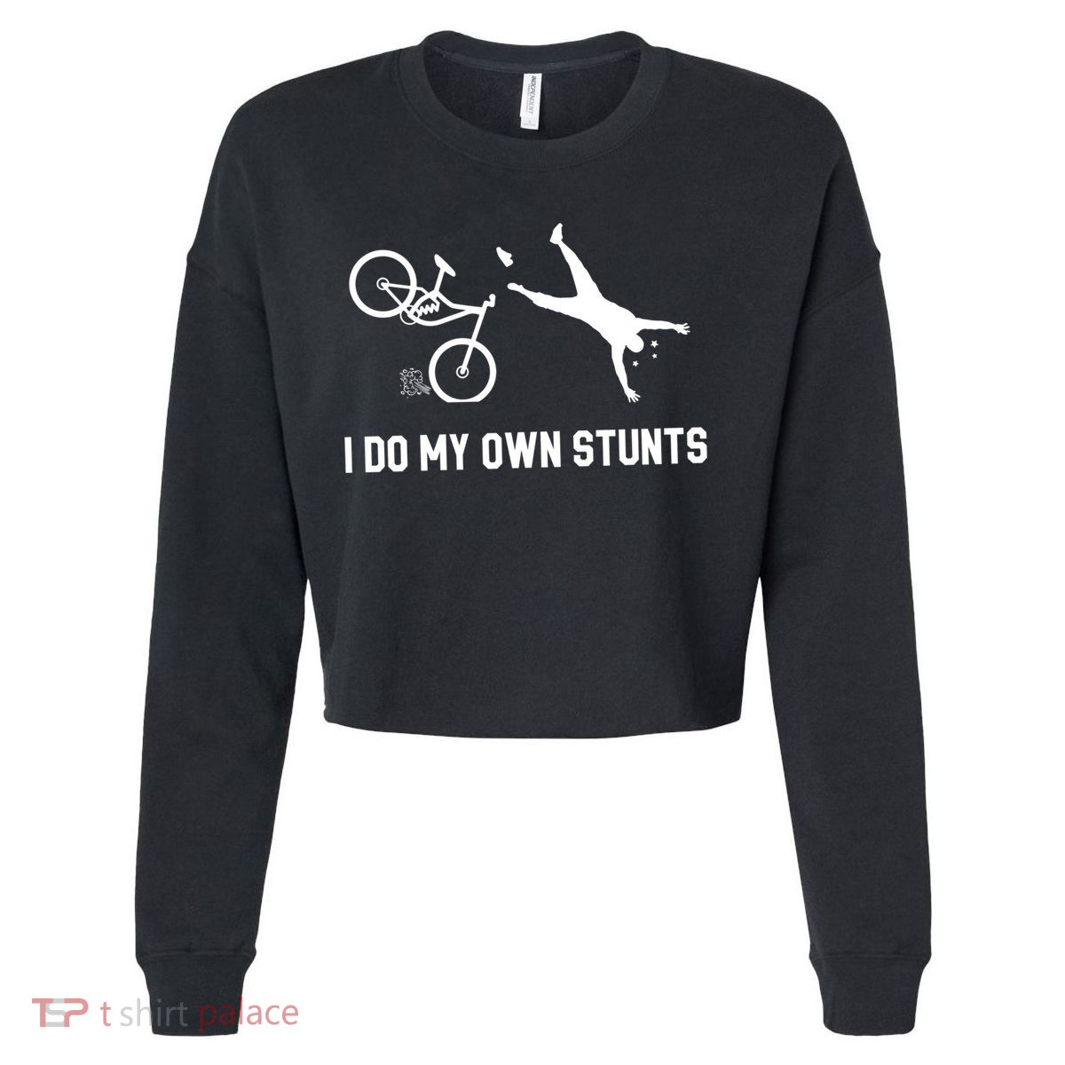 I Do My Own Stunts Mountain Bike Funny Mtb Gift Cropped Pullover Crew
