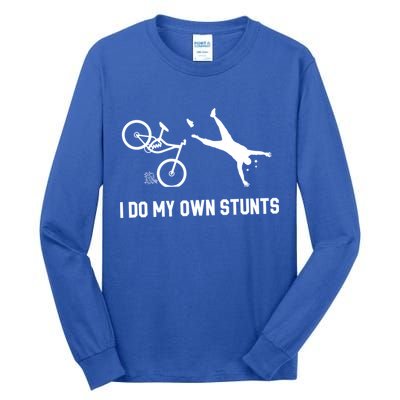 I Do My Own Stunts Mountain Bike Funny Mtb Gift Tall Long Sleeve T-Shirt
