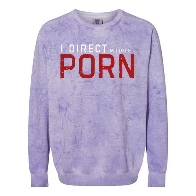 I Direct Midget Porn Funny Colorblast Crewneck Sweatshirt