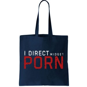 I Direct Midget Porn Funny Tote Bag