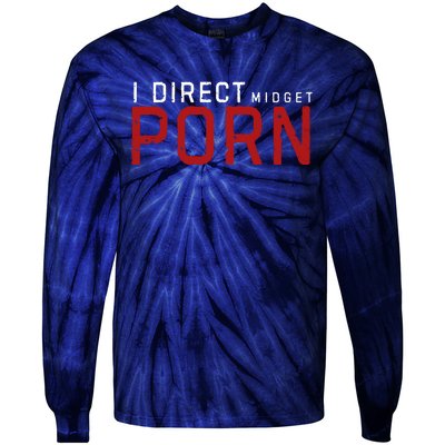 I Direct Midget Porn Funny Tie-Dye Long Sleeve Shirt