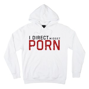 I Direct Midget Porn Funny Hoodie