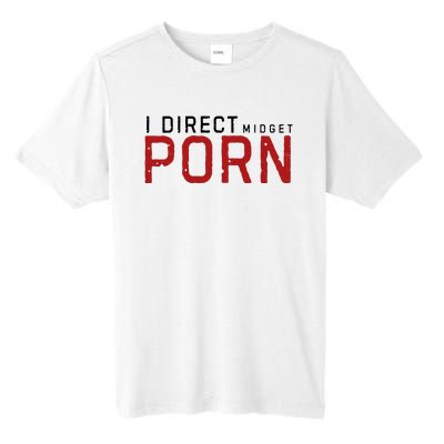 I Direct Midget Porn Funny Tall Fusion ChromaSoft Performance T-Shirt