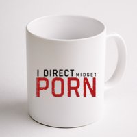 I Direct Midget Porn Funny Coffee Mug