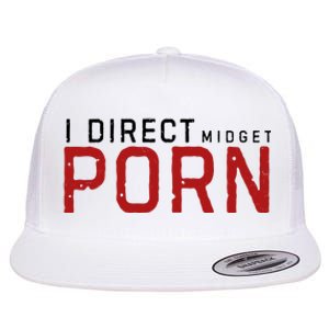 I Direct Midget Porn Funny Flat Bill Trucker Hat