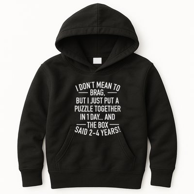 I DonT Mean To Brag I Just Put A Puzzle Together In One Day Kids Hoodie