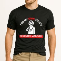 I Do My Own Stunts Recovery Mode On Fun Great Gift Injury Meaningful Gift Cooling Performance Crew T-Shirt