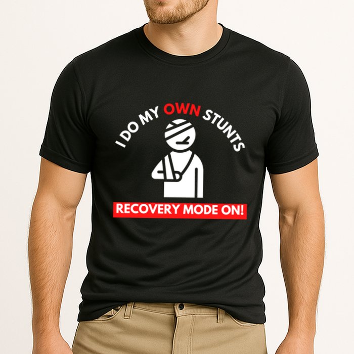 I Do My Own Stunts Recovery Mode On Fun Great Gift Injury Meaningful Gift Cooling Performance Crew T-Shirt