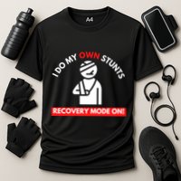 I Do My Own Stunts Recovery Mode On Fun Great Gift Injury Meaningful Gift Cooling Performance Crew T-Shirt