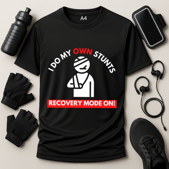 I Do My Own Stunts Recovery Mode On Fun Great Gift Injury Meaningful Gift Cooling Performance Crew T-Shirt