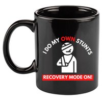 I Do My Own Stunts Recovery Mode On Fun Great Gift Injury Meaningful Gift 11oz C Handle Ceramic Mug