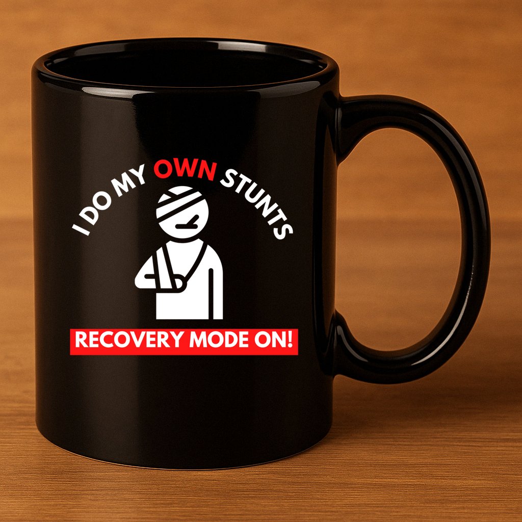 I Do My Own Stunts Recovery Mode On Fun Great Gift Injury Meaningful Gift 11oz C Handle Ceramic Mug