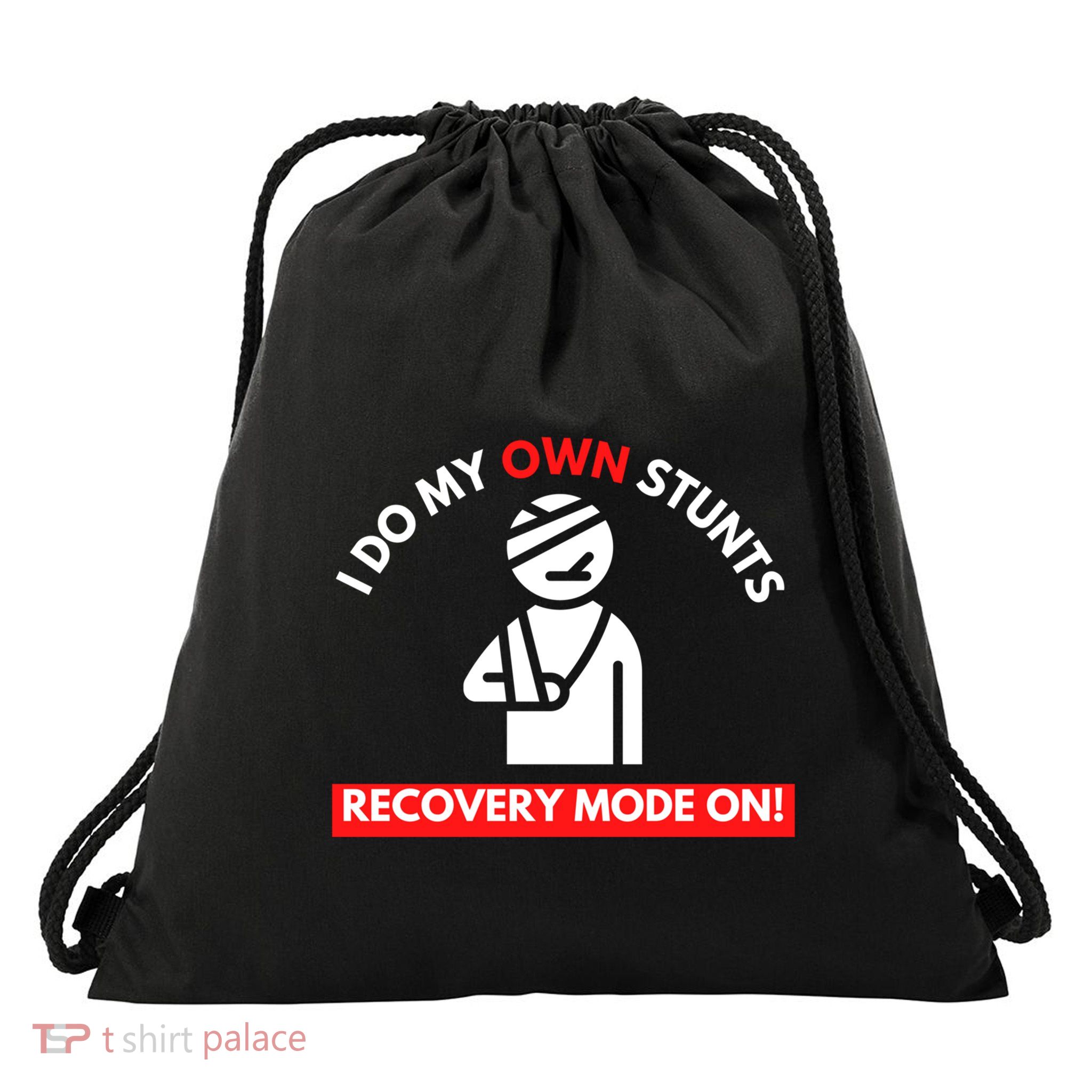 I Do My Own Stunts Recovery Mode On Fun Great Gift Injury Meaningful Gift Drawstring Bag