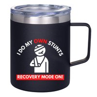 I Do My Own Stunts Recovery Mode On Fun Great Gift Injury Meaningful Gift 12oz Stainless Steel Coffee Mug