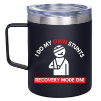 I Do My Own Stunts Recovery Mode On Fun Great Gift Injury Meaningful Gift 12oz Stainless Steel Coffee Mug