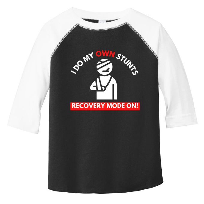 I Do My Own Stunts Recovery Mode On Fun Great Gift Injury Meaningful Gift Toddler Fine Jersey T-Shirt
