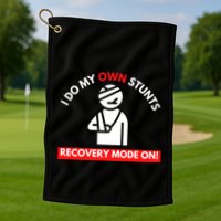 I Do My Own Stunts Recovery Mode On Fun Great Gift Injury Meaningful Gift Golf Towel