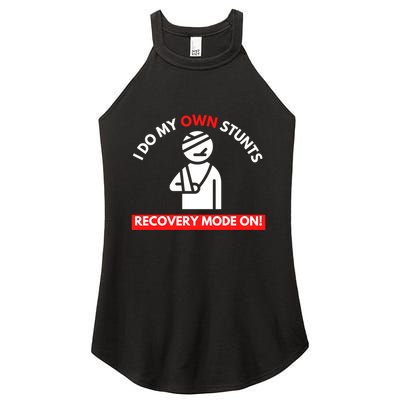 I Do My Own Stunts Recovery Mode On Fun Great Gift Injury Meaningful Gift Women's Perfect Tri Rocker Tank