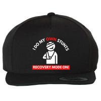 I Do My Own Stunts Recovery Mode On Fun Great Gift Injury Meaningful Gift Wool Snapback Cap