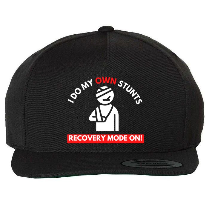 I Do My Own Stunts Recovery Mode On Fun Great Gift Injury Meaningful Gift Wool Snapback Cap