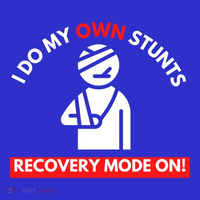 I Do My Own Stunts Recovery Mode On Fun Great Gift Injury Meaningful Gift Button