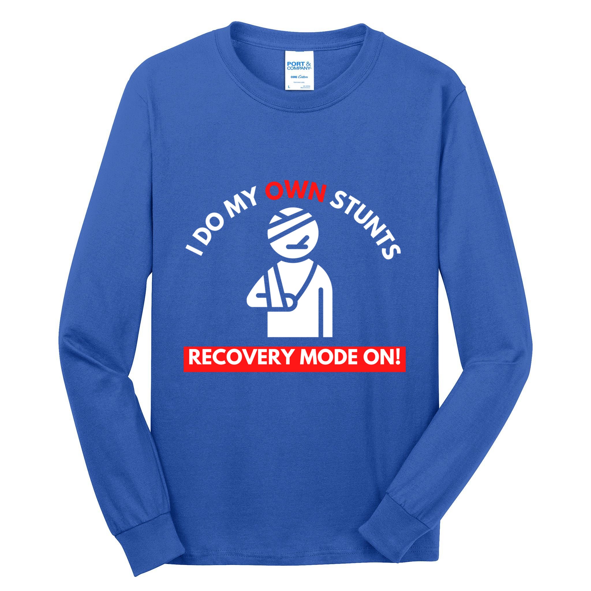I Do My Own Stunts Recovery Mode On Fun Great Gift Injury Meaningful Gift Tall Long Sleeve T-Shirt
