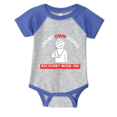 I Do My Own Stunts Recovery Mode On Fun Great Gift Injury Meaningful Gift Infant Baby Jersey Bodysuit