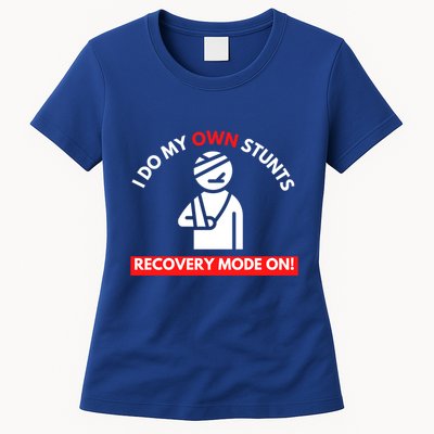 I Do My Own Stunts Recovery Mode On Fun Great Gift Injury Meaningful Gift Womens T-Shirt