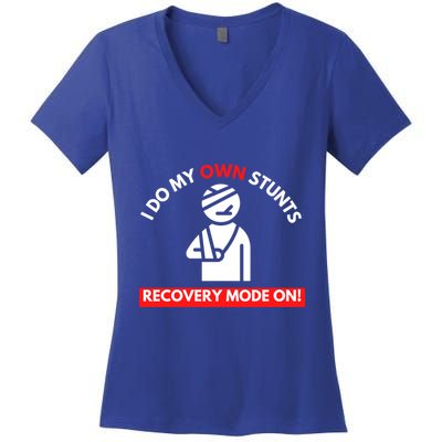 I Do My Own Stunts Recovery Mode On Fun Great Gift Injury Meaningful Gift Women's V-Neck T-Shirt