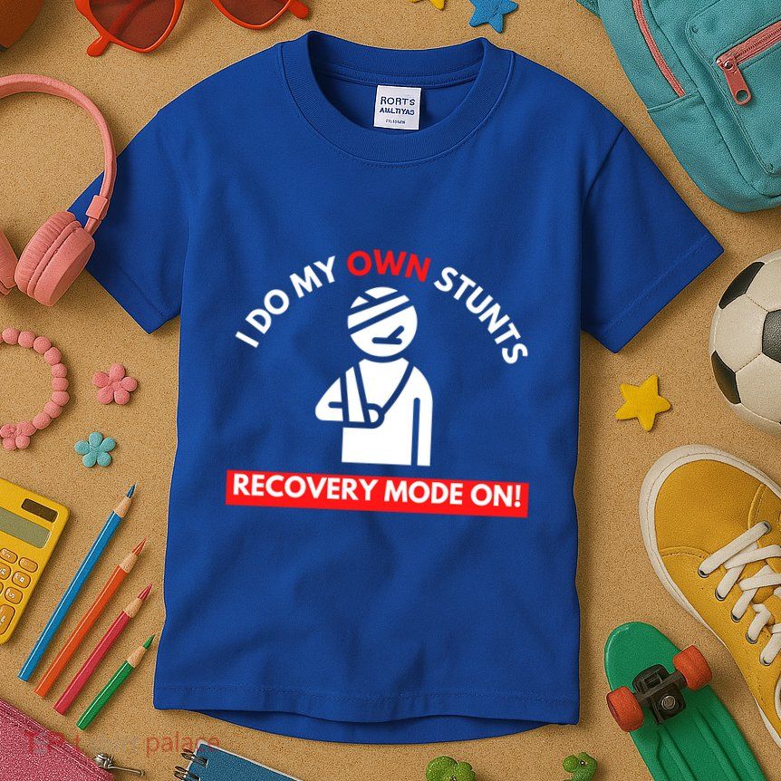 I Do My Own Stunts Recovery Mode On Fun Great Gift Injury Meaningful Gift Kids T-Shirt