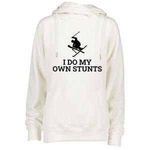 I Do My Own Stunts Ski Gift Womens Funnel Neck Pullover Hood