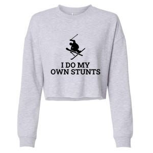 I Do My Own Stunts Ski Gift Cropped Pullover Crew