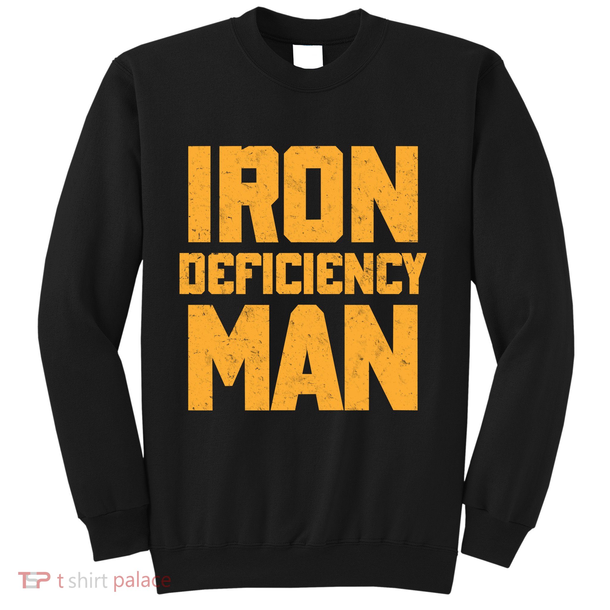 Iron Deficiency Man Sweatshirt