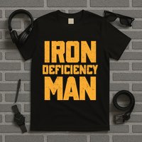 Iron Deficiency Man T-Shirt