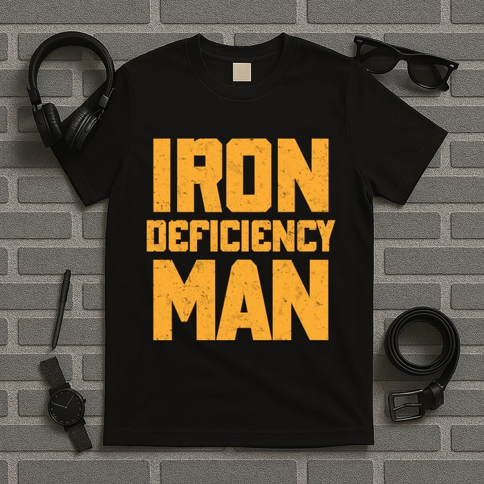 Iron Deficiency Man T-Shirt
