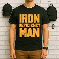Iron Deficiency Man T-Shirt