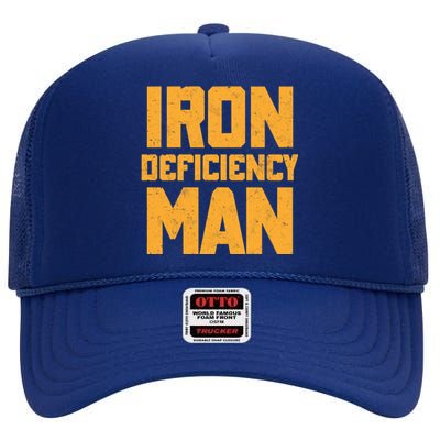 Iron Deficiency Man High Crown Mesh Back Trucker Hat