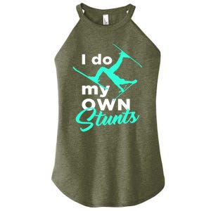 I Do My Own Stunts Skiing Funny Gift Women's Perfect Tri Rocker Tank