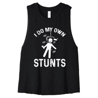 I Do My Own Stunts Funny Injury Get Well Soon Gift Women's Racerback Cropped Tank