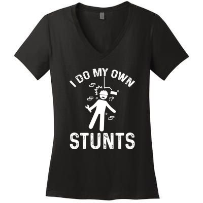 I Do My Own Stunts Funny Injury Get Well Soon Gift Women's V-Neck T-Shirt