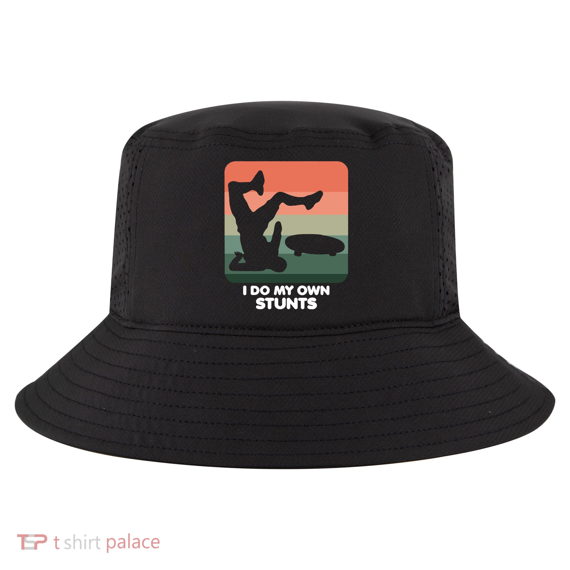 I Do My Own Stunts Funny Skateboard Cool Comfort Performance Bucket Hat