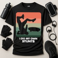 I Do My Own Stunts Funny Skateboard Performance Shirt